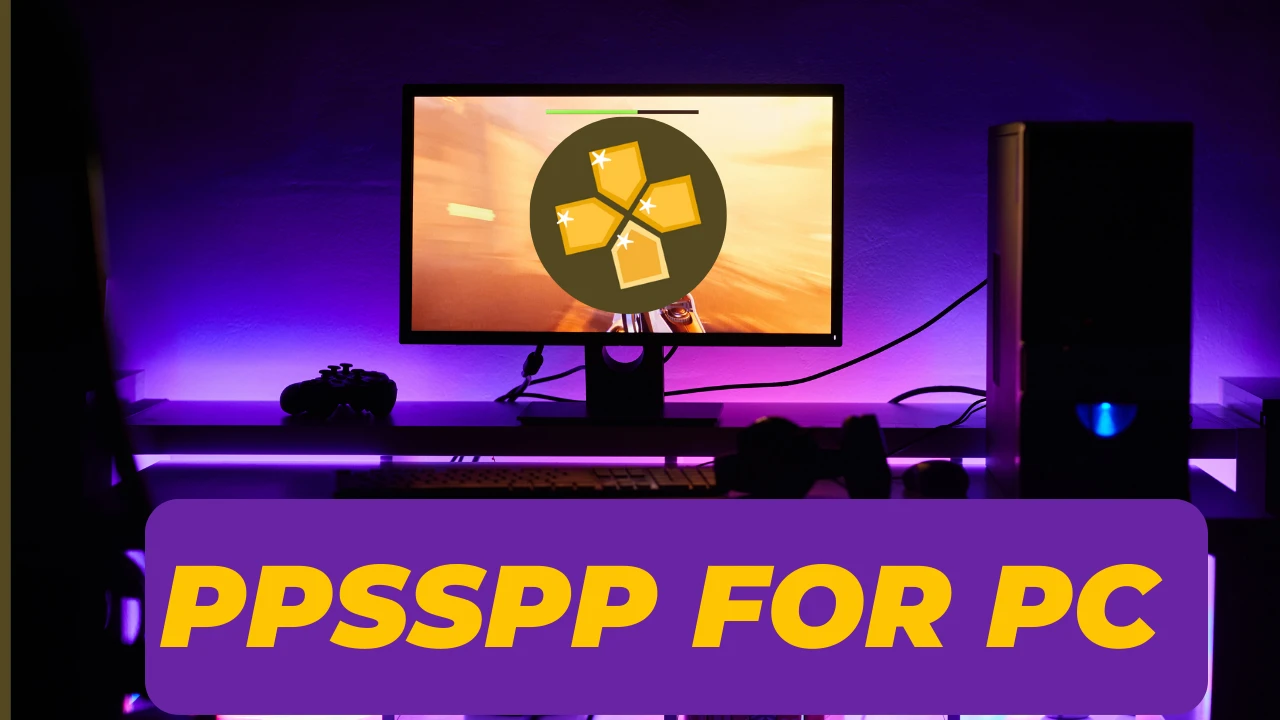 PPSSPP For PC – Download Latest Version (Windows 11/10/8/7)