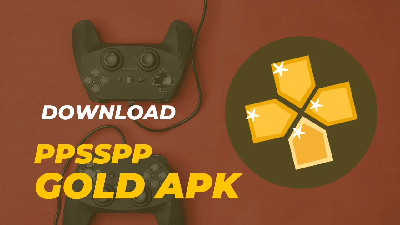 PPSSPP Gold APK Download (v1.18.1) – Latest PSP Emulator 2025 [Free]